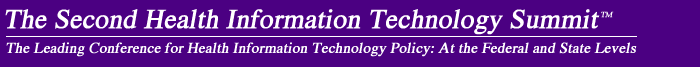 Health Information Technology Summit - The Leading Forum on the Development and Adoption of Electronic Health Records...Nationally and Globally